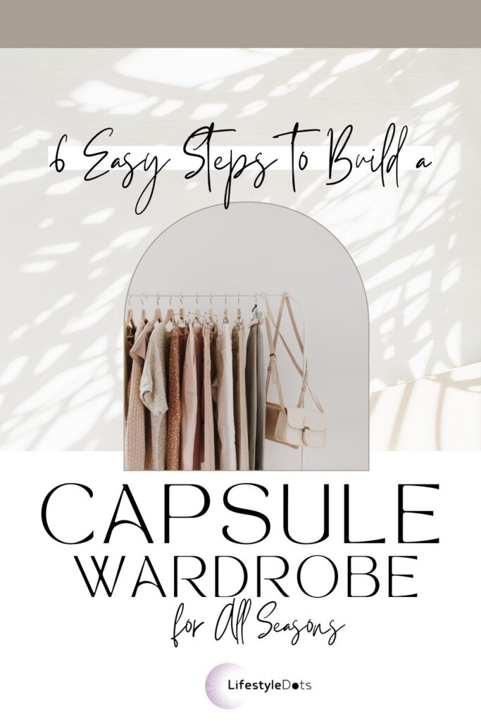 6 Easy Steps to Build a capsule wardrobe for all seasons